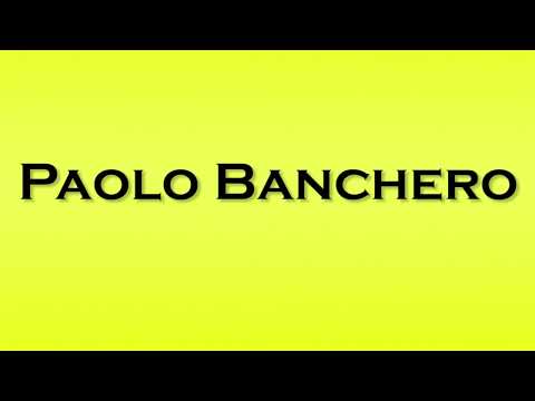 Pronunciation of Paolo Banchero