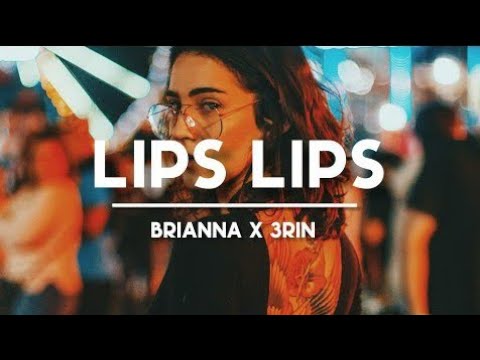 BRIANNA x 3RIN-Lips lips Lyrics by BKC Universe (BKC OFFICIALS)