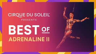 Best of Adrenaline II | Cirque du Soleil