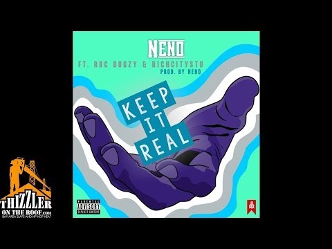 Neno ft. RBCBugzy, RichCityStu - Keep It Real [Prod. Neno] [Thizzler.com]