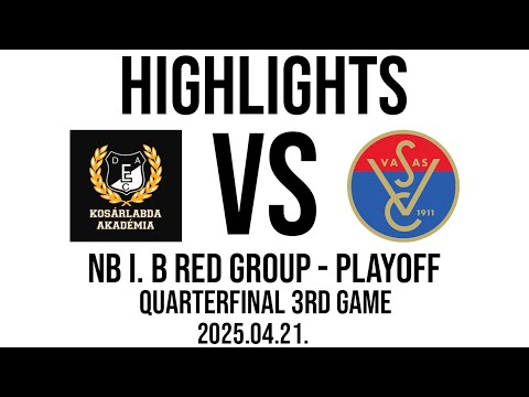 DEAC U23 - Vasas Akadémia - NB I. B Red Group - PLAYOFF QF - 3rd Game - Highlights