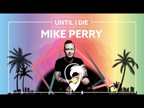 Mike Perry - Until I Die (Ft. Joe Buck) [Lyric Video]