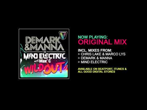 Wild Out (Original Mix) - Demark & Manna Vs Mind Electric with Max'c