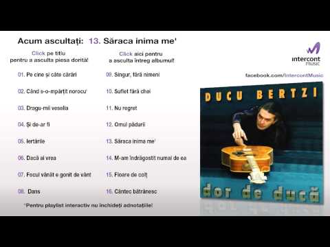 Ducu Bertzi - Săraca inima me' (13/16) [Dor de ducă]