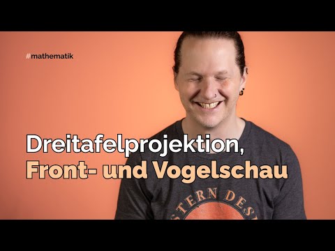 Dreitafelprojektion, Frontschau und Vogelschau