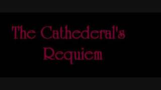 Song ~ The Cathedral&#39;s Requiem