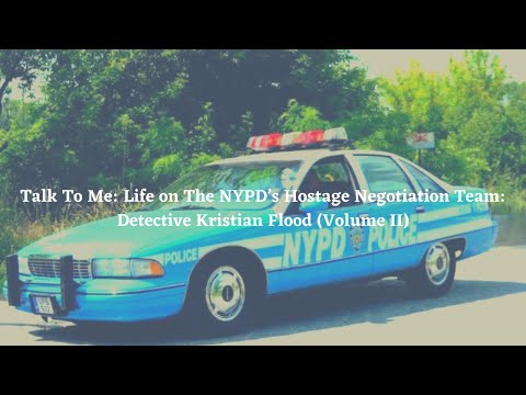 Episode 160: Talk To Me: Life On The NYPD’s Hostage Negotiation Team: Kristian Flood (Volume II)