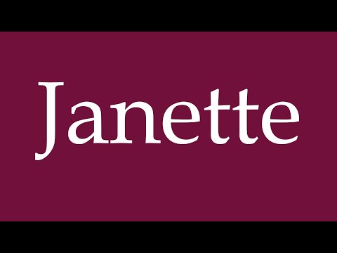 How to Pronounce ''Janette'' Correctly in German