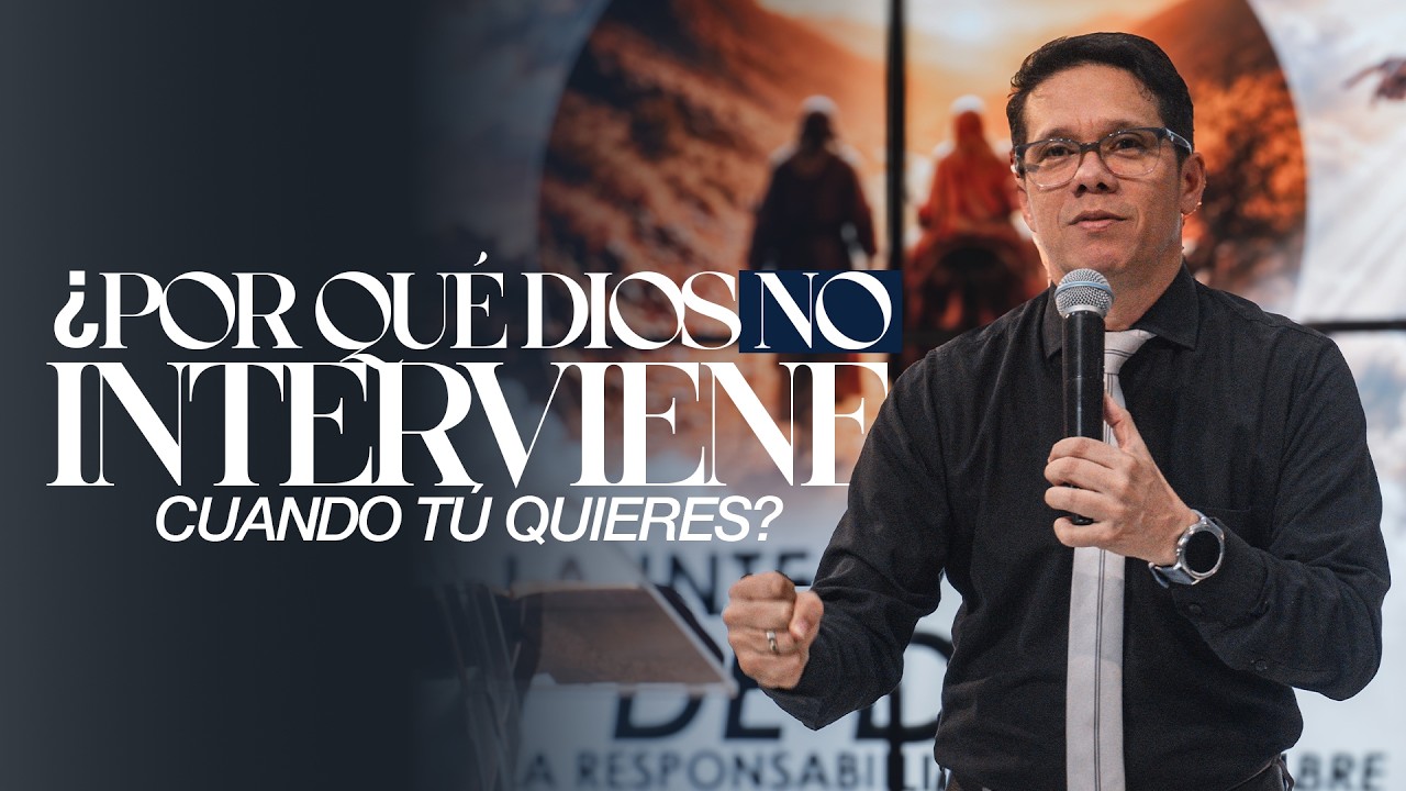 La Intervención de Dios y la Responsabilidad del Hombre | ¿Por Qué Dios No Hace Todo por Ti?