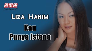 Liza Hanim - Kau Punya Istana (Official Lyric Video)
