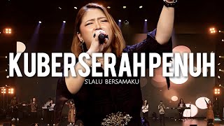 Download lagu Kuberserah Penuh   S’lalu Bersamaku - Sidney Mohede | Monalisa Gina | KA Worship mp3