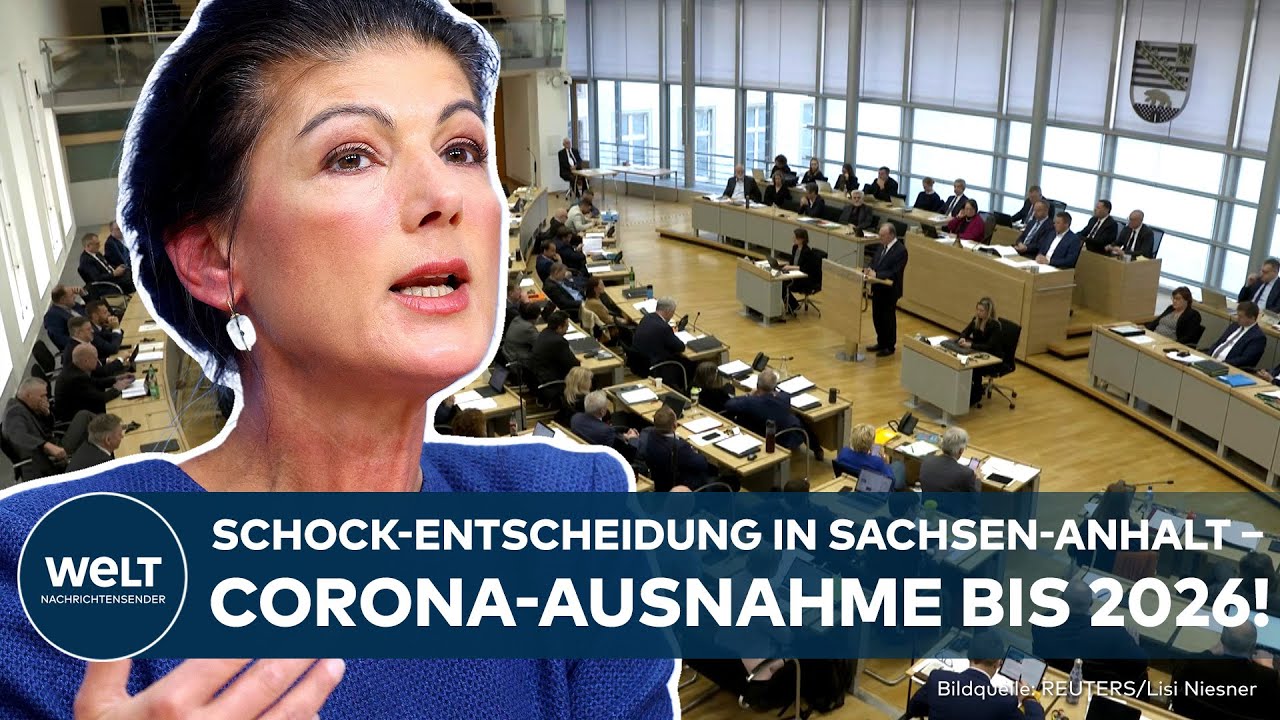 SACHSEN-ANHALT: Corona-Ausnahme verlängert – Wagenknecht fordert Bundeskommissar!