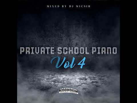 PRIVATE SCHOOL PIANO VOL 4 | MARCH 2025 | Dj Micsir ●