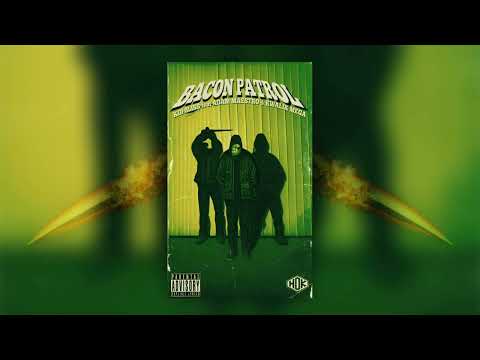 Bacon Patrol - Kidd blizz ft. Adam Maestro, Kwalik Mega