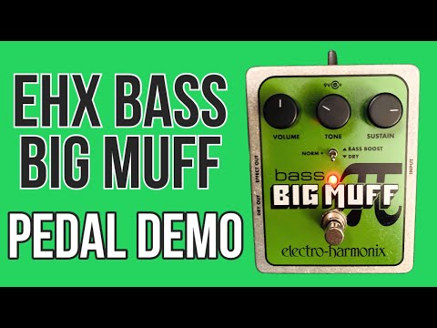 Electro-Harmonix Bass Big Muff Pi Fuzz Pedal Demo