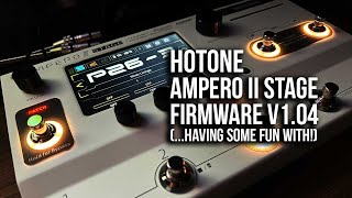 Video thumbnail for HOTONE: Ampero II Stage FW V1.04 (...having some fun with!) by Brett Kingman
