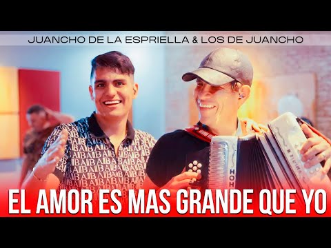 El Amor Es Mas Grande Que Yo (EN VIVO) - Juancho De La Espriella  & Los De Juancho