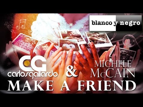 Carlos Gallardo & Michele McCain - Make A Friend
