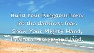 Build Your Kingdom Here - Rend Collective Experiment (lyrics)