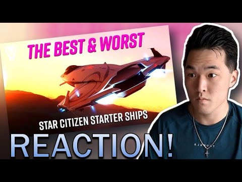 The Best and Worst Starter Ships in Star Citizen! Reaction!