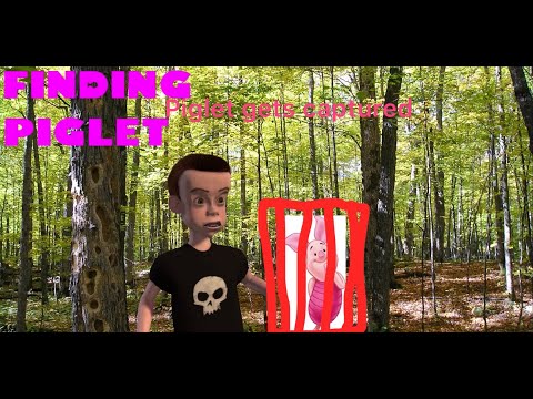 Finding Piglet Part 6 Piglet Gets Captured