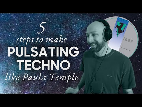 5 steps to make pulsating techno like Paula Temple or Surgeon