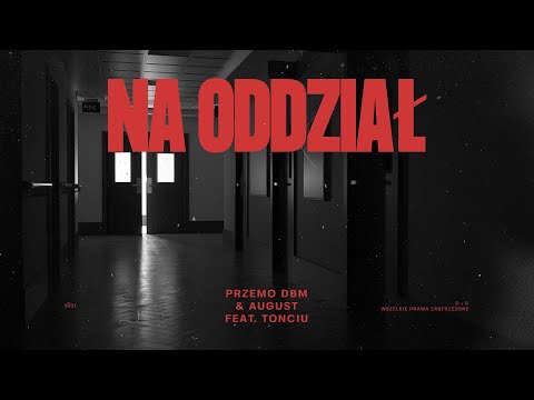 Przemo DBM & August - Na oddział (feat. Tonciu)
