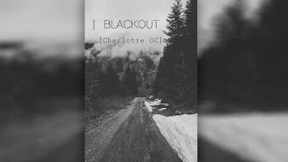 Blackout - Charlotte OC (Acoustic Cover)