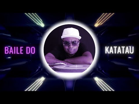 BAILE do KATATAU - 19-05