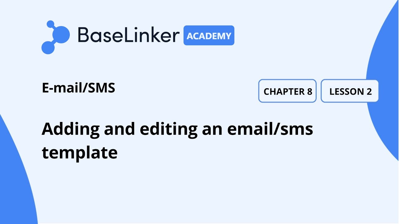 Ch.8, L.2 | Adding and editing an email/sms template | Baselinker Academy (Advanced)