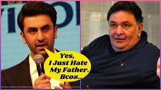 Why Ranbir Kapoor Hates His Father Rishi Kapoor