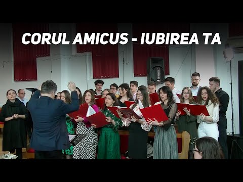 Iubirea Ta - Corul AMiCUS Timișoara