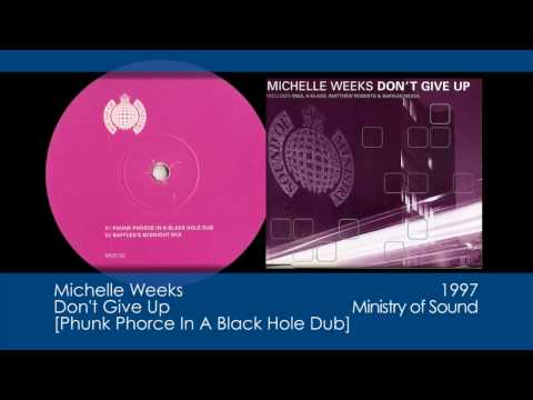 Michelle Weeks - Don't Give Up [Phunk Force In A Black Hole Dub] [1997]