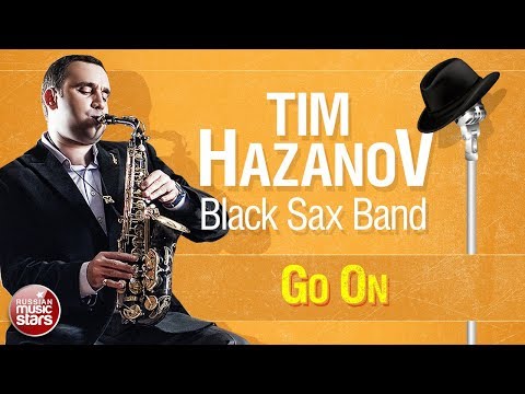 TIM HAZANOV & BLACK SAX BAND — GO ON ✪ LIVE JAZZ ✪