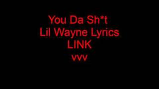 You Da Sh*t - Lil Wayne **NEW** 2011