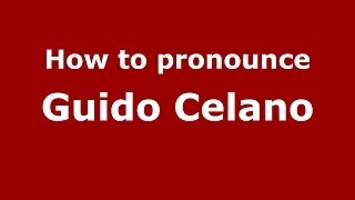 How to pronounce Guido Celano
