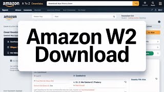 How to Get Your Amazon W2 Online | A to Z Portal Guide