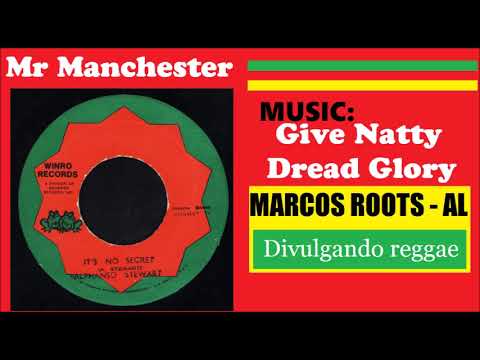 Mr Manchester - Give Natty Dread Glory / MARCOS ROOTS - AL