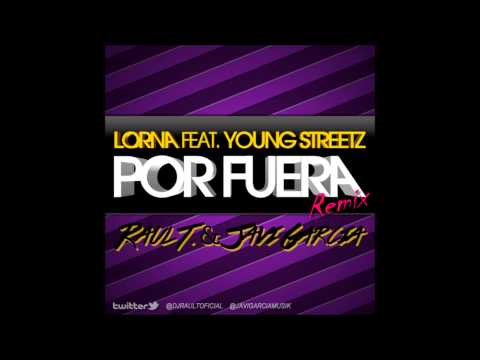 Lorna Feat. Young Streetz - Por Fuera (Raul T. & Javi Garcia Remix)