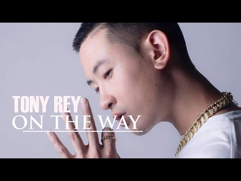 On The Way - Tony Rey [Official Music Video]