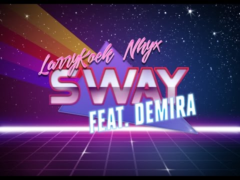 LarryKoek & Nhyx - Sway ft.  Démira (Radio Edit) [LYRIC VIDEO]