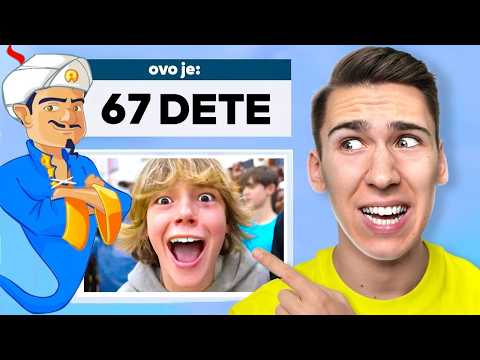 DA LI AKINATOR ZNA 67 DETE?