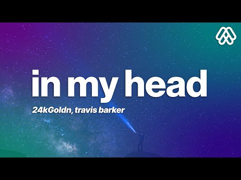 24kGoldn, Travis Barker - In My Head (Lyrics)