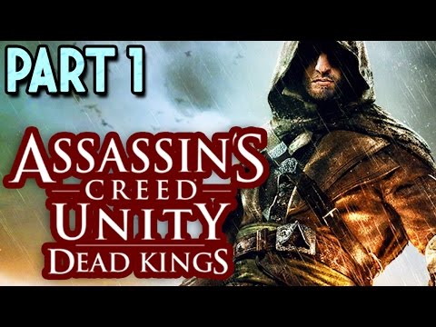 Assassin's Creed Unity Dead Kings DLC Gameplay Walkthrough Part 1 (PS4)