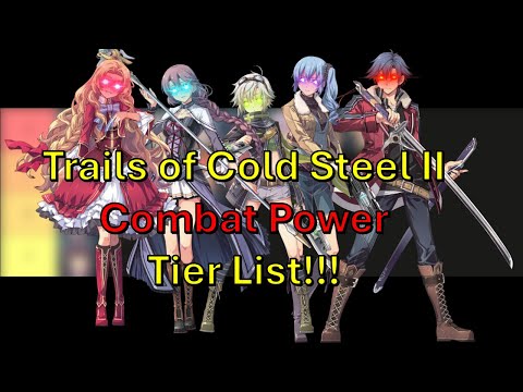 Trails of Cold Steel II: Character Combat Tier List
