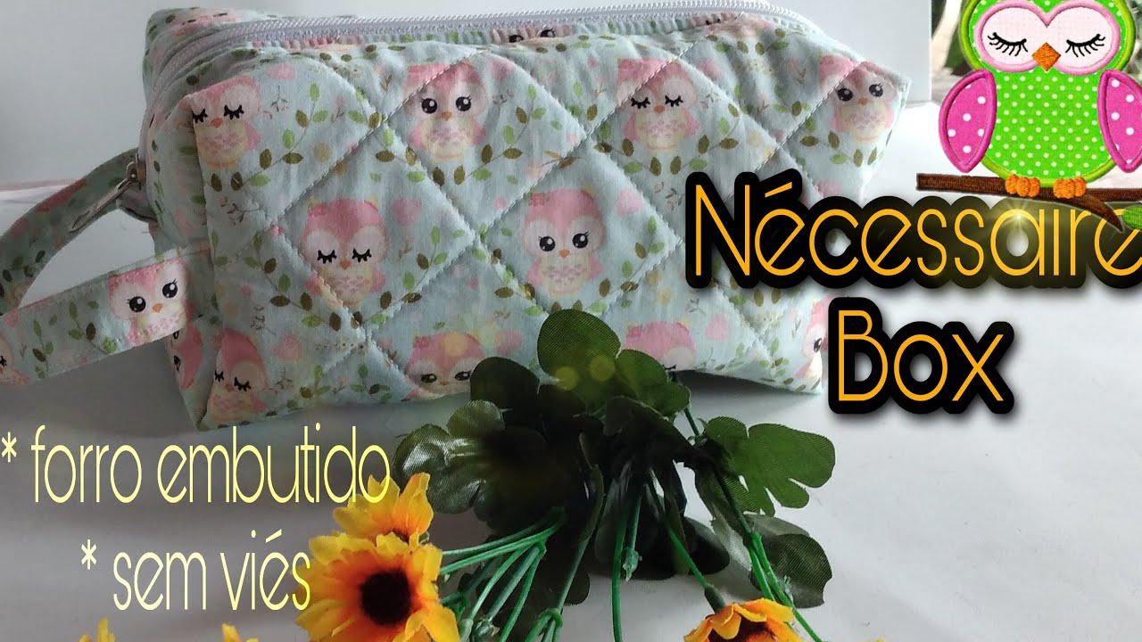 Nécessaire Box com forro embutido e sem viés  !! | DIY  | #costuracriativa #façaevenda #passoapasso