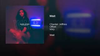 Chantel Jeffries - WAIT (ft. OFFSET VORY)