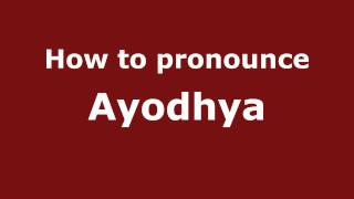 How to pronounce Ayodhya