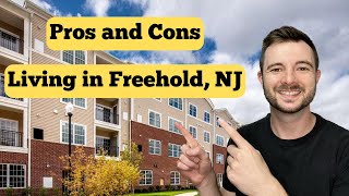 Living in Freehold New Jersey PROS and CONS - Freehold NJ