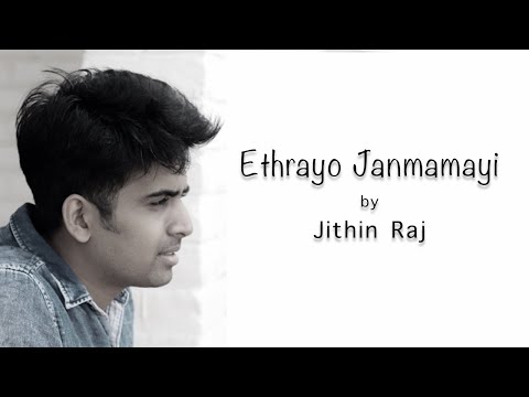 Ethrayo Janmamayi Cover - Rendition by Jithin Raj